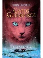 GATOS GUERREIROS - FOGO E GELO - VOL. 2