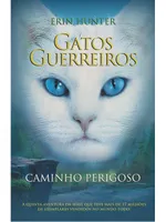 GATOS GUERREIROS - CAMINHO PERIGOSO - VOL. 5