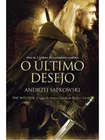 O ÚLTIMO DESEJO - THE WITCHER - A SAGA DO BRUXO GERALT DE RÍVIA - VOL. 1