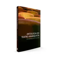 ANTOLOGIA DO TEATRO ANARQUISTA