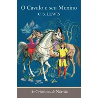 AS CRÔNICAS DE NÁRNIA - O CAVALO E SEU MENINO - VOL. 3