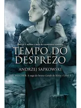 TEMPO DO DESPREZO - THE WITCHER - A SAGA DO BRUXO GERALT DE RÍVIA - VOL. 4