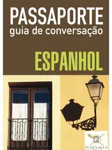 PASSAPORTE - GUIA DE CONVERSAÇÃO - ESPANHOL