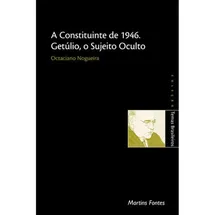 A CONSTITUINTE DE 1946, GETÚLIO, O SUJEITO OCULTO