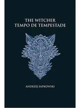 TEMPO DE TEMPESTADE - THE WITCHER - A SAGA DO BRUXO GERALT DE RÍVIA (CAPA DURA)