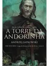 A TORRE DA ANDORINHA - THE WITCHER - A SAGA DO BRUXO GERALT DE RÍVIA
