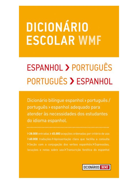 DICIONÁRIO ESCOLAR WMF - ESPANHOL-PORTUGUÊS / PORTUGUÊS-ESPANHOL