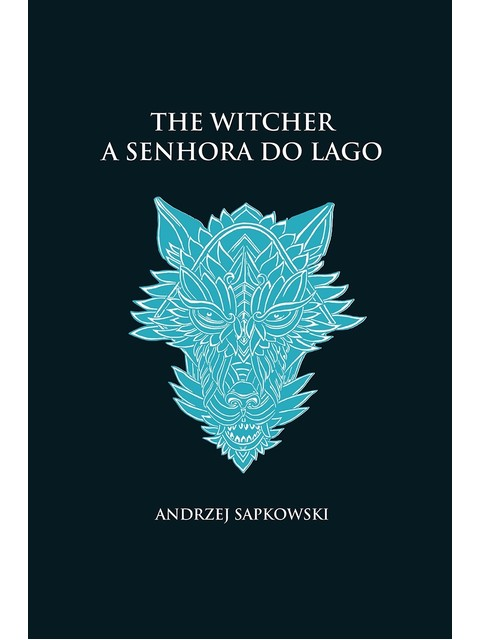 A SENHORA DO LAGO - THE WITCHER - A SAGA DO BRUXO GERALT DE RÍVIA (CAPA DURA) - VOL. 7